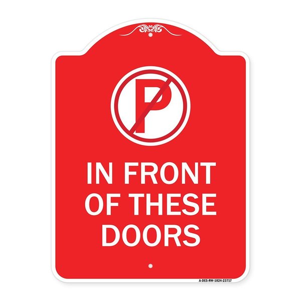 Signmission No Parking in Front of These Doors W/ Graphic, Red & White Aluminum Sign, 18" x 24", RW-1824-23717 A-DES-RW-1824-23717